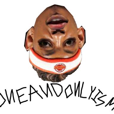 ONEANDONLYISM's Avatar